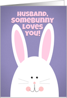 Happy Easter Husband SomeBunny Loves You card