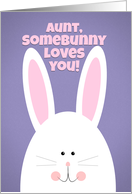Happy Easter Aunt Somebunny Loves You card