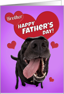 Happy Father’s Day Brother Cute Black Lab with Hearts Humor card