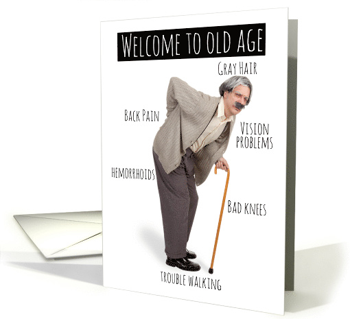 Happy Birthday Welcome to Old Age Humor card (1560522)