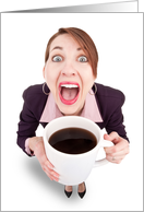 Happy National Coffee Day Funny Excited Woman With Mug card