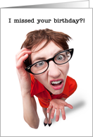 Happy Belated Birthday Clearly Confused Nerdy Woman Humor card