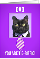 Happy Birthday Dad You’re Tie-riffic Cat Humor card