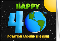 Happy 40th Birthday Rotation Around the Sun Humor card