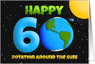Happy 60th Birthday Rotation Around the Sun Humor card