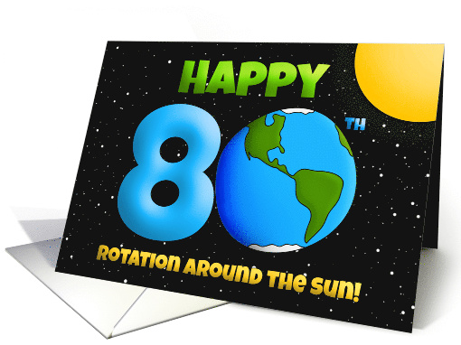 Happy 80th Birthday Rotation Around the Sun Humor card (1573272)