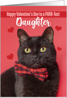 Happy Valentine’s Day Daughter Cute Cat in Bow Tie Humor card