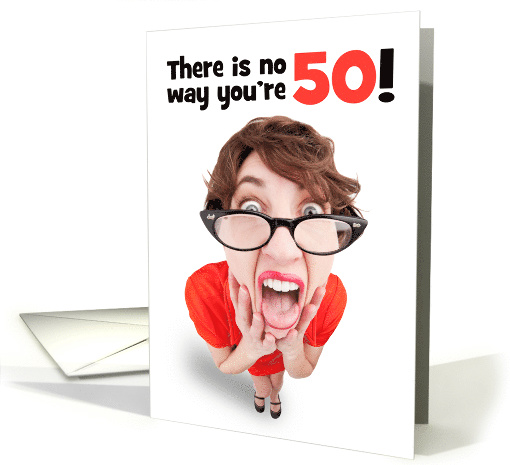Happy 50th Birthday Funny Shocked Woman Humor card (1595906)