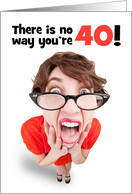 Happy 40th Birthday Funny Shocked Woman Humor card