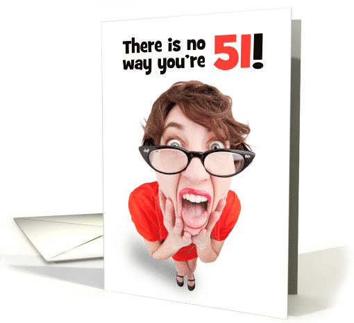 Happy 51st Birthday Funny Shocked Woman Humor card (1596680)