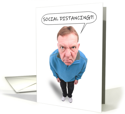 Social Distancing Coronavirus Grumpy Man Humor card (1606518)