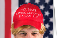 Goodbye Miss You Trump Hat Humor card