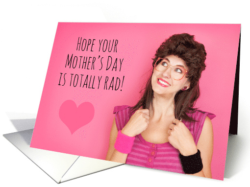 Happy Mother's Day Totally Rad 80s Humor card (1674398)