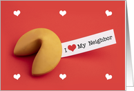 Happy Valentine’s Day I Love My Neighbor Fortune Cookie card