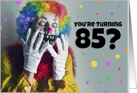 Happy 85th Birthday Creepy Clown Humor card