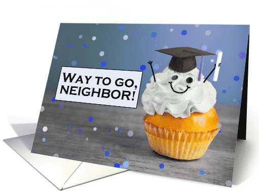 Congratulations Neighbor Graduate Cute Cupcake in Grad Hat Humor card