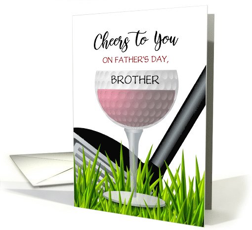 Cheers to You Custom Front Brother Wine Golf Happy Fathers Day card