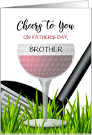 Cheers to You Custom Front Brother Wine Golf Happy Fathers Day card