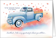 Husband Old Truck with Showering Hearts Humor Birthday card