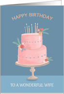 For Wife Happy Birthday Feminine Pink Decorated Cake card