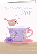 Mom Birthday Wishes Sweet Bird on Tea Cup card