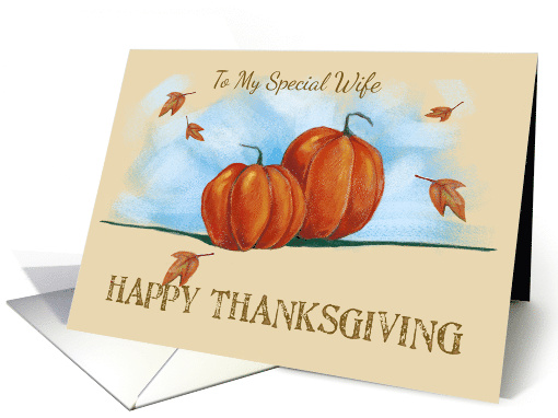 Special Wife Happy Thanksgiving Fall Pumpkins card (1703542)