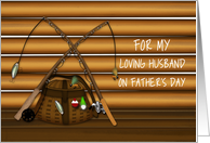 Father’s Day, for Husband, Fishing Poles and Fishing Basket, Log Cabin card