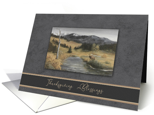 Thanksgiving Blessings, Painting of a Elk by a Stream card (1570844)