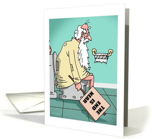 Funny Birthday Man On Toilet End is Near card (1563808)