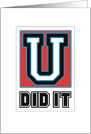 U Did It University Life College Humor Congratulations Greeting card