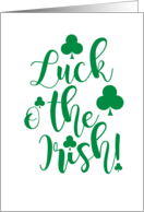 Luck o’ the Irish Saying Typography Clovers Saying St Patrick’s Day card