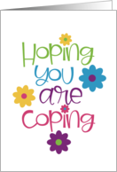 Encouragement Hoping You Are Coping Thoughtfulness Support Care card