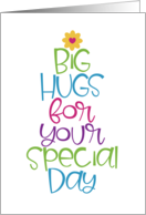 Big Hugs For Your Special Day Determination Paid off card