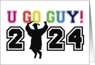 You go GUY! Graduation Congratulations Year 2024 For Him Card