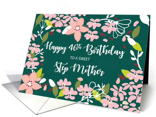 Step Mother 46th Birthday Green Flowers card (1593138)