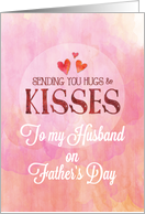 Husband and Dad Father’s Day Sending Hugs and Kisses card
