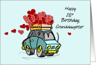 Granddaughter 28th Birthday Car Load of Hearts card