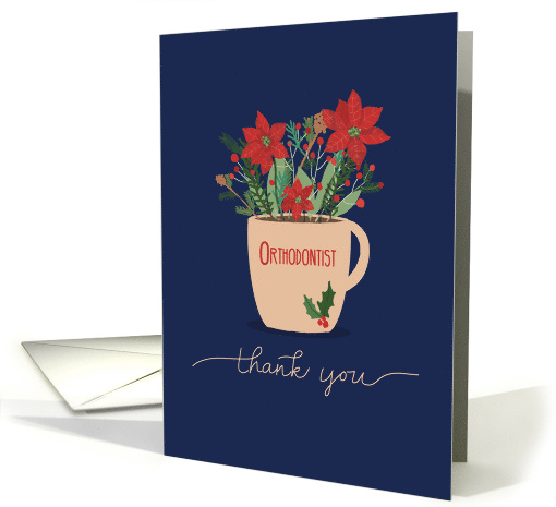 Orthodontist Thank You at Christmas Poinsettias in Coffee Cup card
