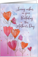 Birthday on Mothers Day Love with Orange Pink Flowers and Butterfly card