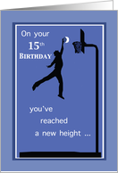 15th Birthday Boy Basketball Reach High card