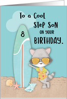 Age 8 Step Son Birthday Beach Funny Cool Raccoon in Sunglasses card