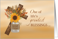 Blessing of Special Friend Cross at Thanksgiving Sunflower in Vase card