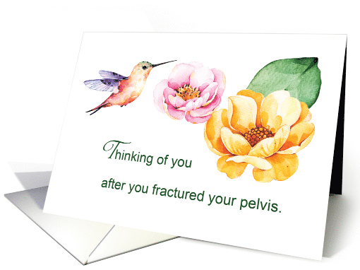 After Pelvic Fracture Thinking of You Flowers and Hummingbird card