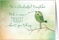 For a Wonderful Neighbor Bird on Branch Nice Thought of You card