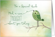 For Special Uncle Bird on Branch Nice Thought of You card