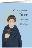 St. Peregrine Patron Saint of Cancer Beacon of Hope card