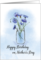 Birthday on Mothers Day Cornflowers in Mason Jar card