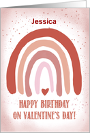 Custom Name Birthday on Valentines Day Soft Pink Red Boho Rainbow card