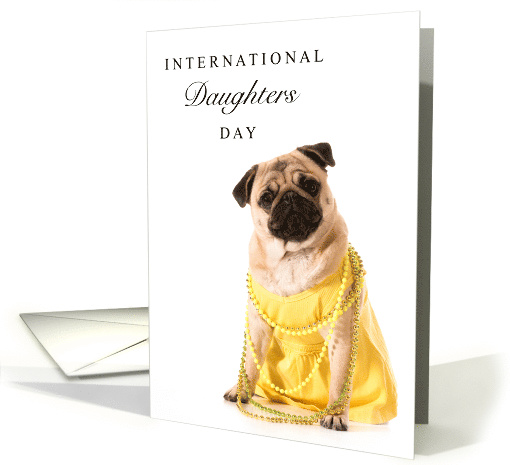 International Daughters Day Fourth Sun in Sept with Pug in Dress card