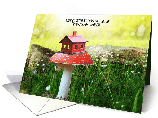 Congratulations on Your New She Shed Birdhouse Mushroom card (1634020)